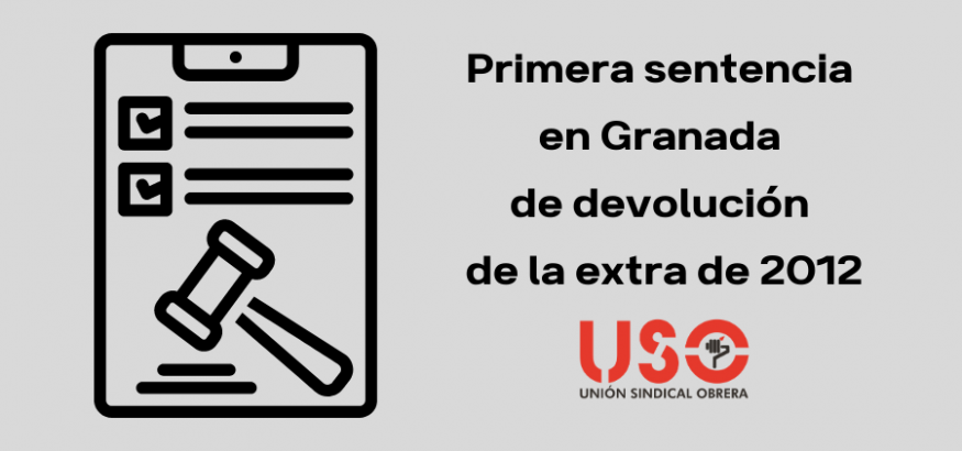 Primera sentencia en Granada sobre la devolución de la paga extra a los profesores. Sindicato USO-Andalucía