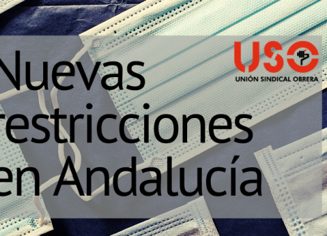 Nuevas restricciones en Andalucía frente al covid-19. Sindicato USO-Andalucía
