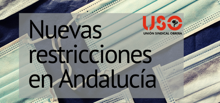 Nuevas restricciones en Andalucía frente al covid-19. Sindicato USO-Andalucía