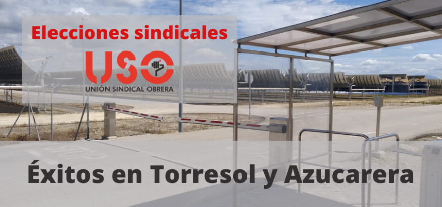 Industria de USO crece en representación en Cádiz: Torresol y Azucarera