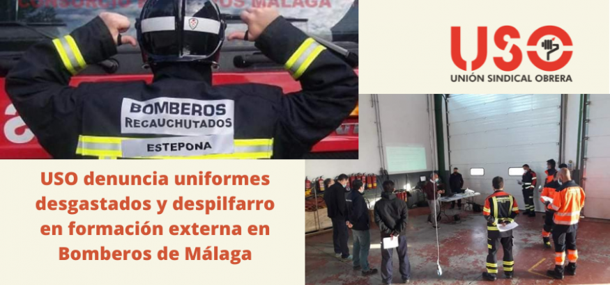 USO denuncia el estado de los uniformes de los bomberos de Málaga. Sindicato USO-Andalucía