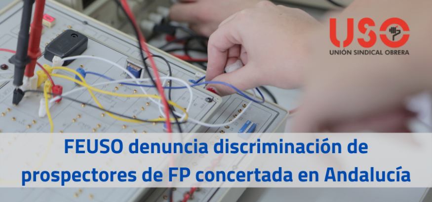 FEUSO denuncia la discriminación de los prospectores de la FP concertada en Andalucía
