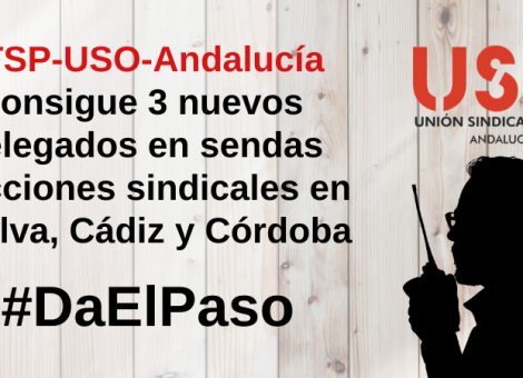 FTSP-USO-Andalucía suma 3 nuevos delegados en Huelva, Córdoba y Cádiz