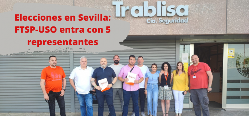 FTSP-USO-Andalucía: 5 delegados en sus primeras elecciones sindicales en Trablisa Sevilla