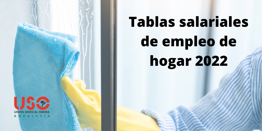 Tablas salariales y condiciones laborales para Empleo de Hogar 2022 en Sevilla